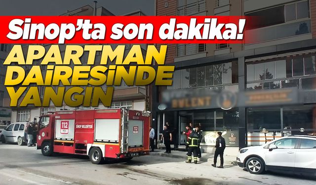 Sinop'ta bir apartman dairesinde yangın çıktı