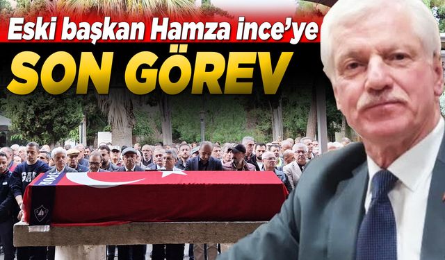 Başkan Hamza İnce dualarla toprağa verildi!