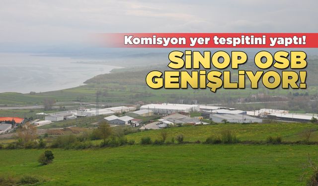 Sinop OSB’de 70 hektarlık genişletme çalışması