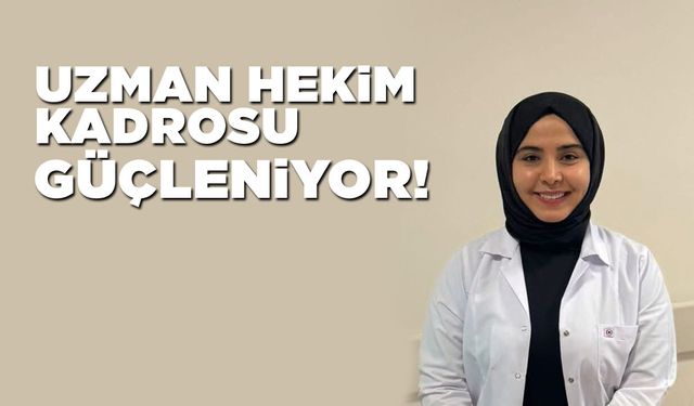 İlçe Devlet Hastanesi’ne yeni göz hastalıkları uzmanı atandı