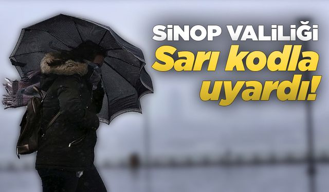 Sinop’un altı ilçesine sarı kodlu meteorolojik uyarı!