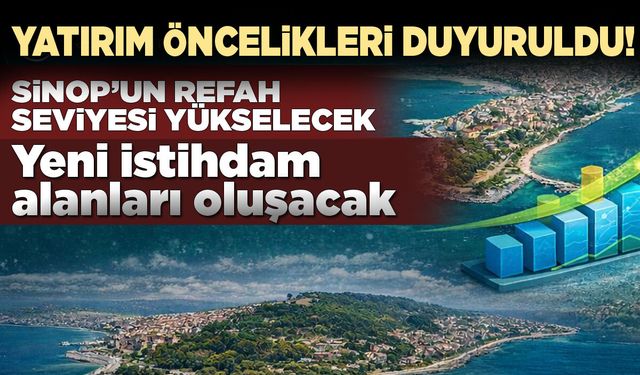 Sinop’ta 2026 yılı yatırım alanları açıklandı