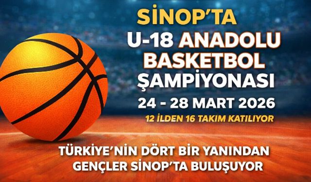 Sinop’ta U-18 Erkekler Anadolu Basketbol Şampiyonası Başlıyor