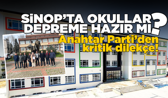 Sinop’ta okulların deprem dayanıklılığı soruldu
