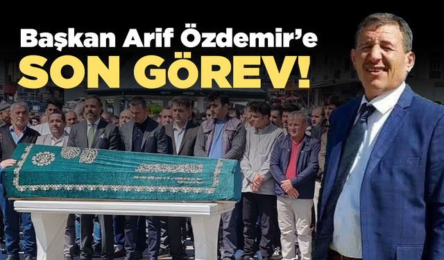 Dernek Başkanı Arif Özdemir dualarla toprağa verildi!