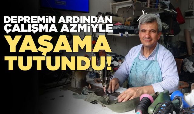 Sinop'ta misafir edilen depremzede, çalışma azmiyle yaşama tutundu