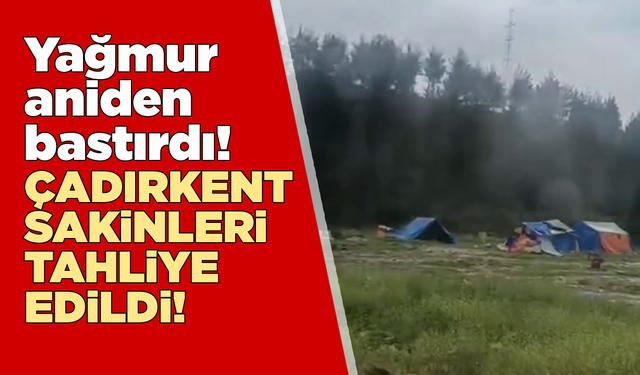 Mahsur kalan çadırkent sakinleri tahliye edildi