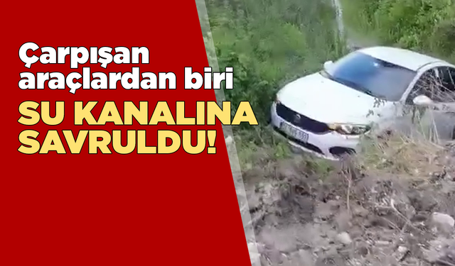 Sinop’ta çarpışan araçlardan biri su kanalına uçtu