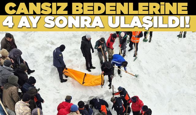 Çığ altındaki cansız bedenlerine 4 ay sonra ulaşıldı