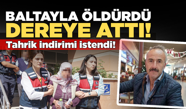 Samanlıkta baltalı cinayete savcılık mütalaası!