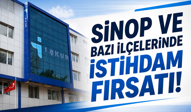 Sinop'ta 69 kişilik geçici istihdam