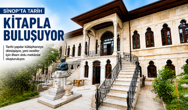 Sinop’ta Tarihi Yapılar Kütüphane Oluyor!