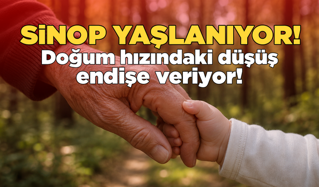 Sinop, doğum hızının en düşük olduğu iller arasında