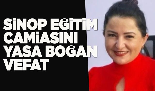 Sinop İl Milli Eğitim Müdürlüğü personelinden acı haber