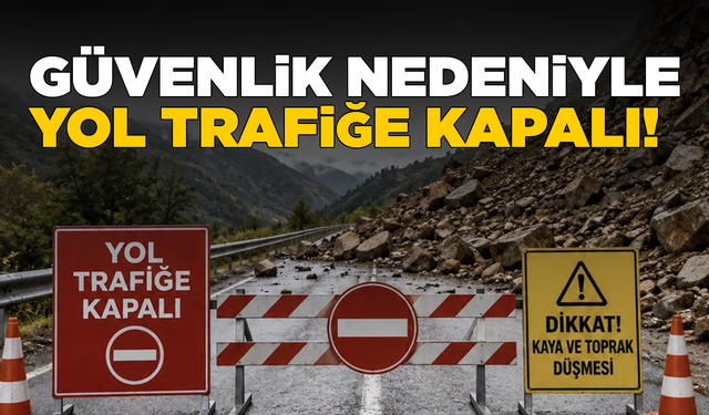 Kaya ve toprak düşen yol trafiğe kapandı