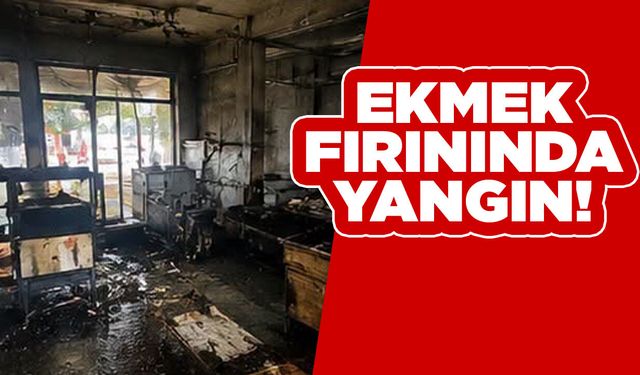 Ekmek fırınında yangın çıktı!