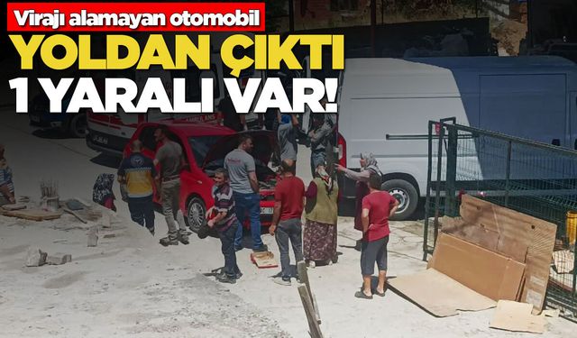 Otomobil fabrika önüne savruldu: 1 yaralı