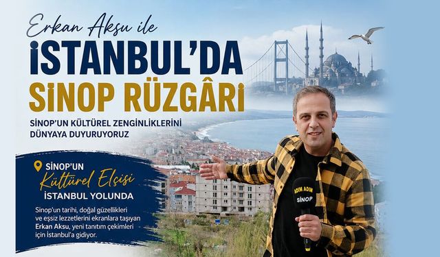 Erkan Aksu ile İstanbul'da Sinop rüzgârı