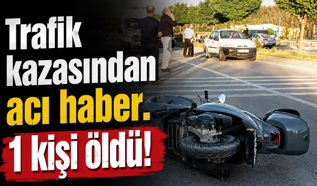 Trafik kazasından acı haber: Yaralı kurtarılamadı