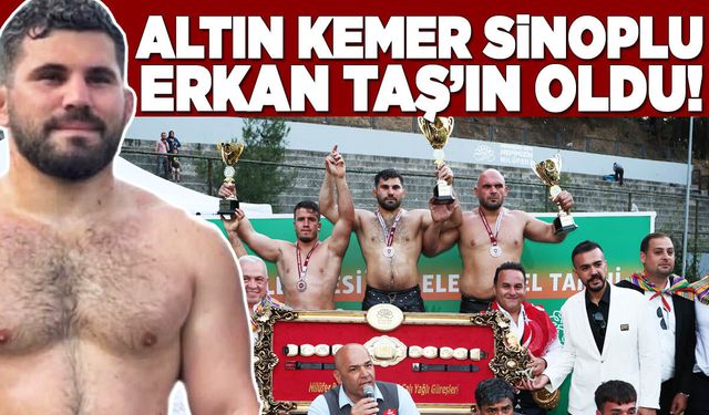 Sinoplu Erkan Taş, başpehlivan oldu
