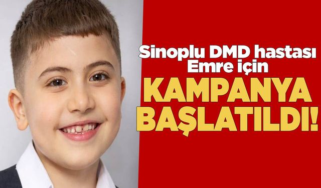 Sinop DMD hastası Emre Çoban için kenetlenecek!
