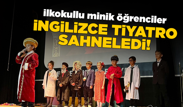 Miniklerin İngilizce tiyatrosu ayakta alkışlandı