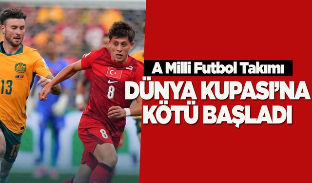 A Millî Takım Dünya Kupası’na mağlubiyetle başladı