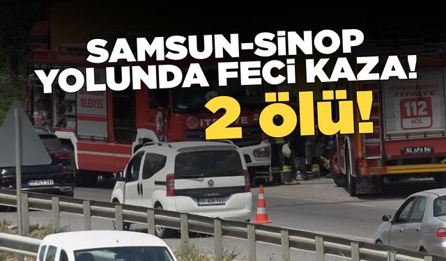 Samsun-Sinop yolunda feci kaza: 2 kişi hayatını kaybetti
