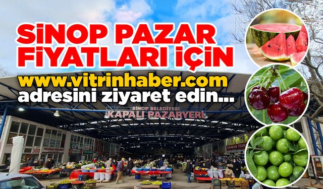 Sinop pazarındaki fiyatlar bu haberde
