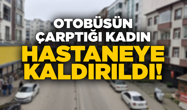 Sinop’ta tur otobüsü genç kadına çarptı