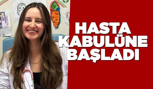 Çocuk Sağlığı ve Hastalıkları Uzmanı göreve başladı