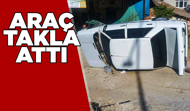 Takla atan otomobildeki kişi yaralandı