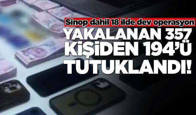 Sinop dahil 18 ilde düğmeye basıldı!