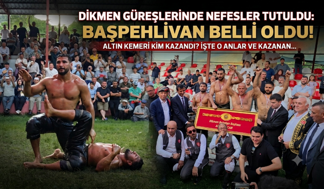 59. Dikmen Yağlı Güreşleri'nin başpehlivanı belli oldu!