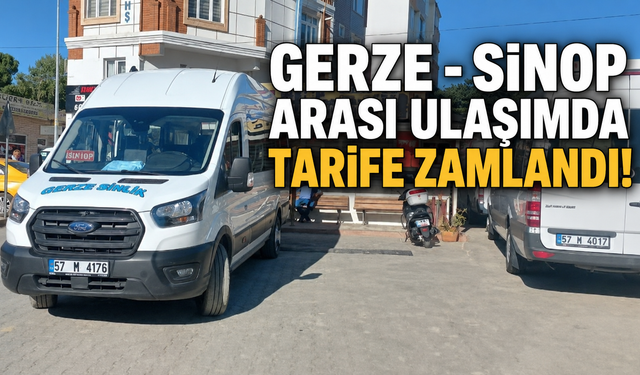 Gerze – Sinop arası ulaşıma  zam geldi!