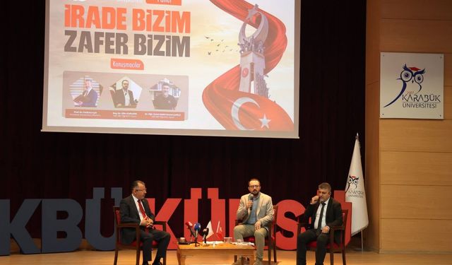 Karabük Üniversitesinde 'İrade Bizim, Zafer Bizim' paneli