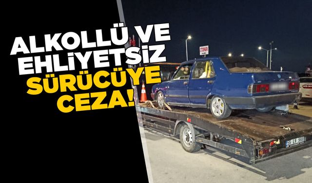 Sinop’ta alkollü ve ehliyetsiz sürücüye ceza!