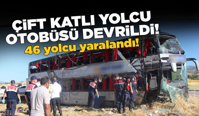 Çift katlı otobüs devrildi: 2'si ağır 46 yaralı