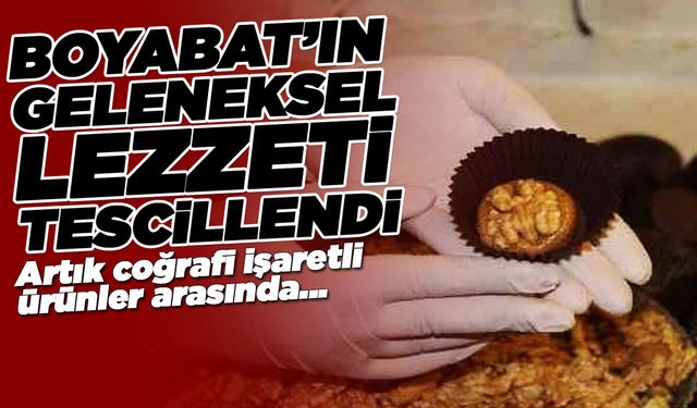 Boyabat'ın geleneksel lezzetine coğrafi işaret tescili