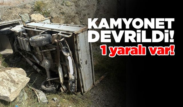 Kamyonetin devrilmesi sonucu 1 kişi yaralandı