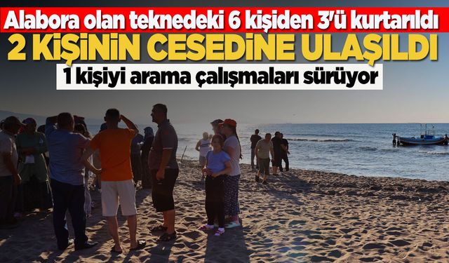 Alabora olan teknedeki 2 kişinin cesedine ulaşıldı!