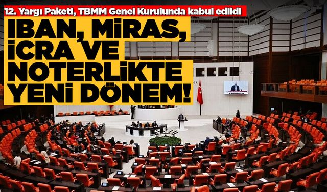 12. Yargı Paketi kabul edilerek yasalaştı