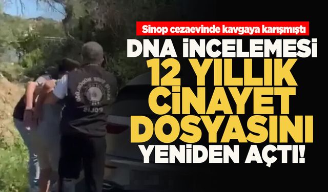 Sinop'taki kavga, 12 yıllık cinayet dosyasını aydınlattı