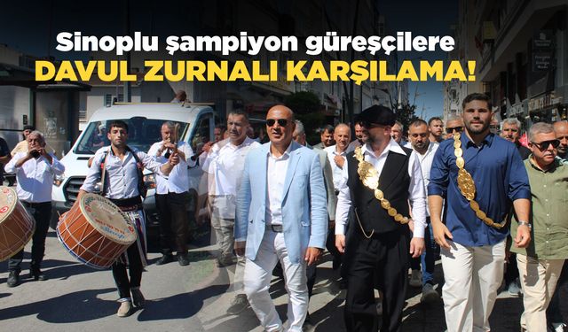 Kırkpınar'ın şampiyonları Sinop'ta davul zurnayla karşılandı