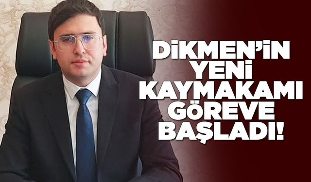 Dikmen Kaymakamı göreve başladı
