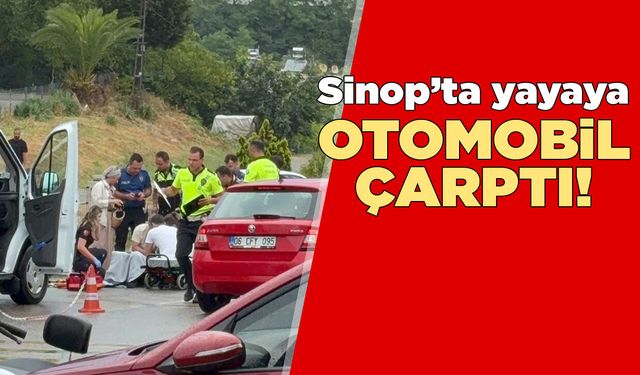 Sinop’ta otomobilin çarptığı kadın yaralandı