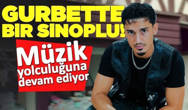 Sinop'tan Almanya'ya uzanan müzik yolculuğu