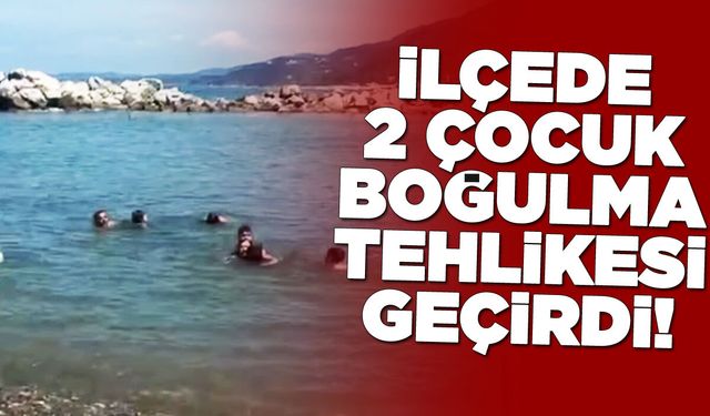 Sinop'un ilçesinde 2 çocuk boğulma tehlikesi geçirdi