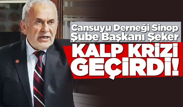 Hüseyin Şeker kalp krizi geçirdi