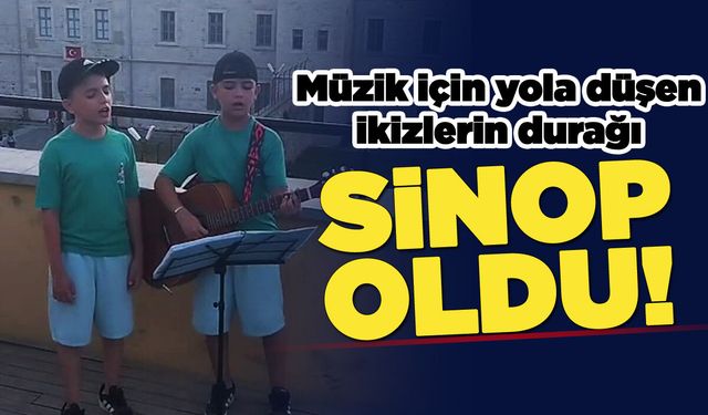 Türkiye'yi şarkılarla gezen ikizler Sinop'a geldi